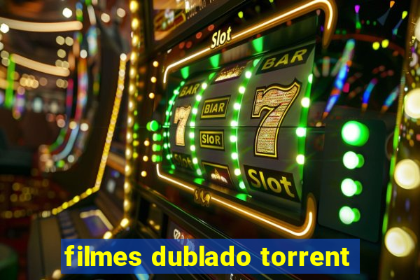 filmes dublado torrent